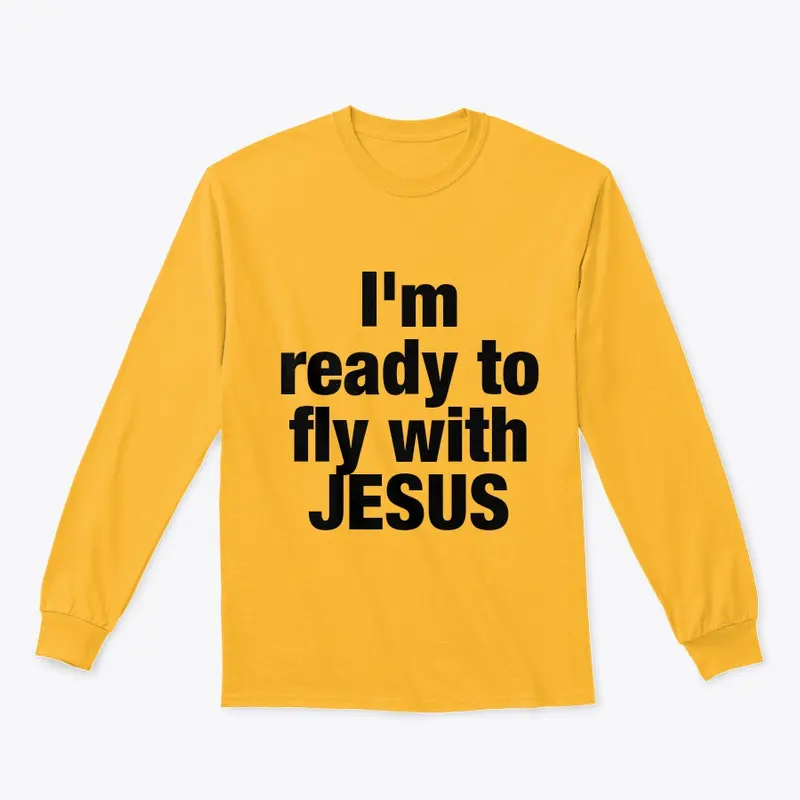 I'm ready to fly with JESUS 