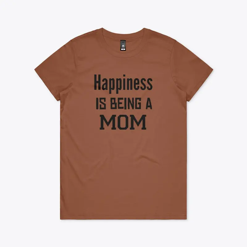 Happiness Is Being A MOM