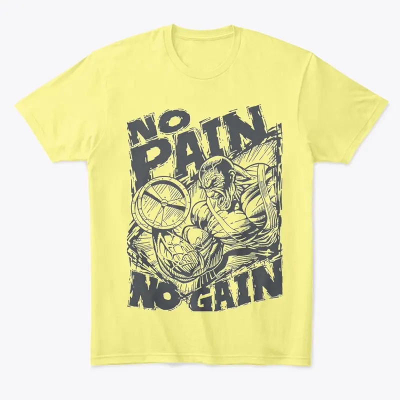 NO PAIN NO GAIN T-shirt