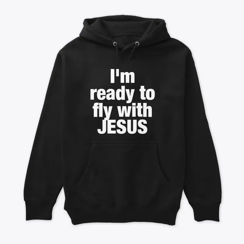 I'm ready to fly with JESUS 